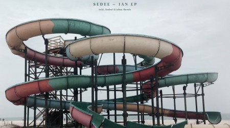 Sedee – Ian Ep (incl. Andrei Ciubuc remix)