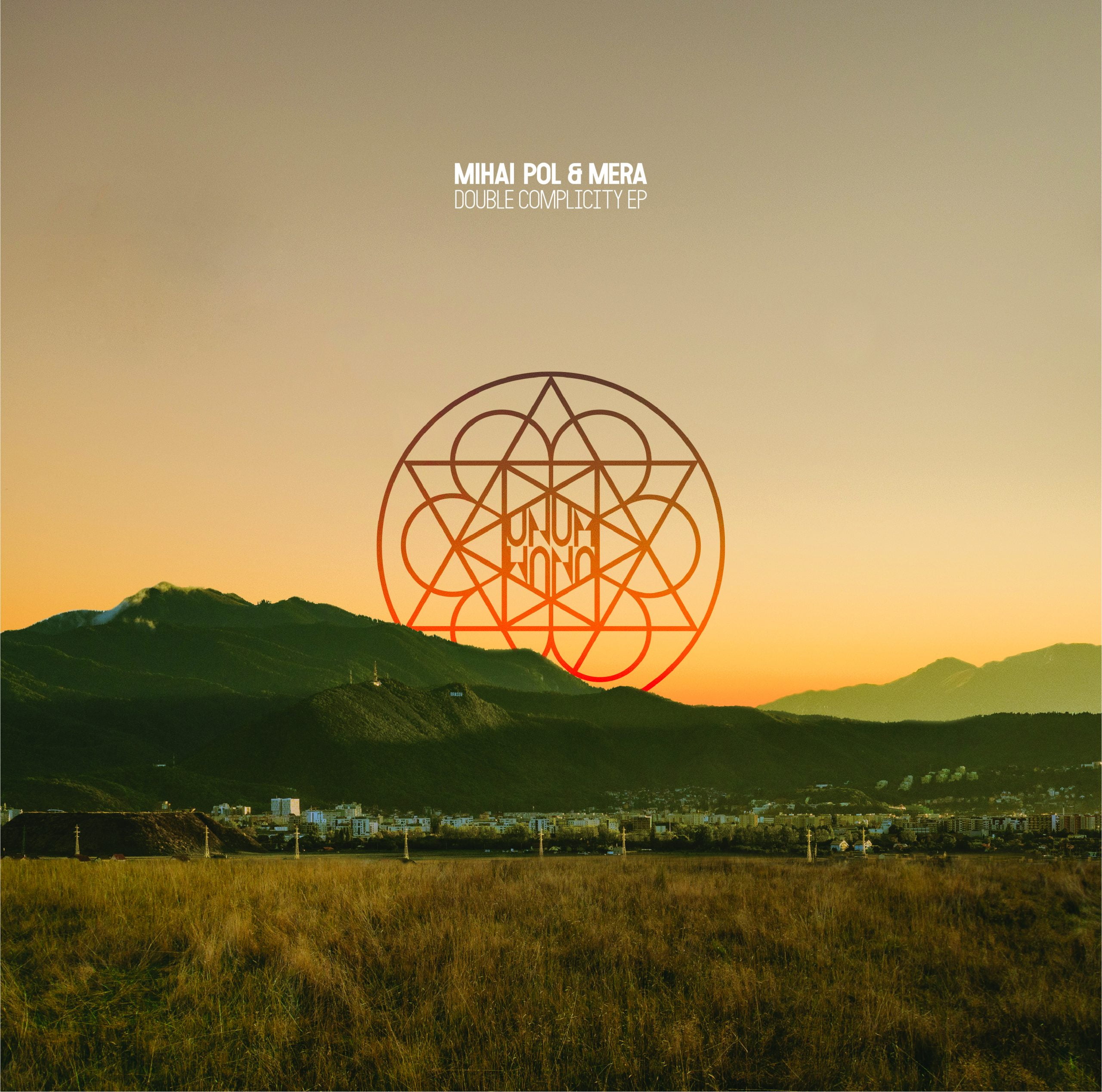 Mihai Pol & Mera - Double Complicity Ep // UNUM01