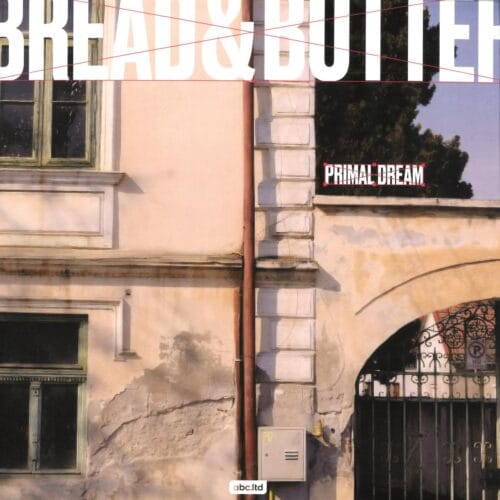 Bread & Butter - Primal Dream | ABCLTD004