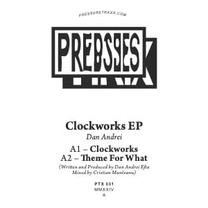 Dan Andrei - Clockworks EP | Pressure Traxx / PTX031